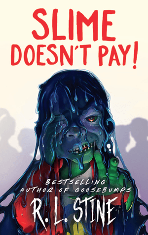 Slime Doesn't Pay!