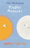 Mini Mindfulness: Mindful Moments NEW