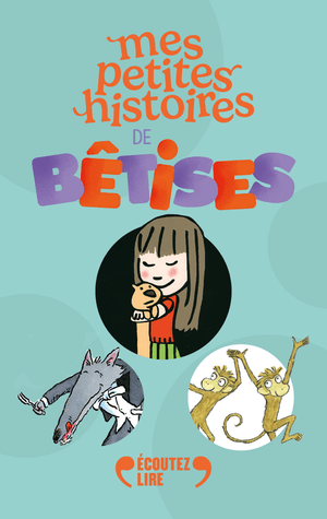 Mes petites histoires de bêtises