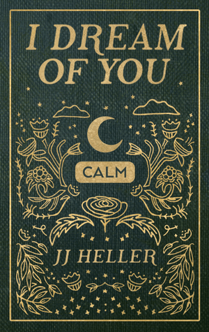 I Dream of you: CALM