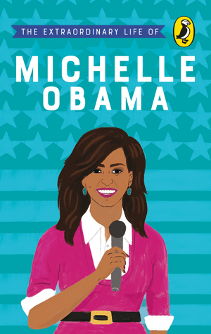 The Extraordinary Life of Michelle Obama