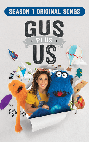 Gus Plus Us: Season 1 Original Songs