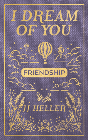 I Dream of You: FRIENDSHIP