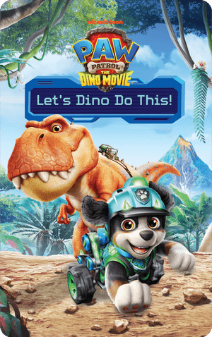 PAW Patrol: Let's Dino Do This!